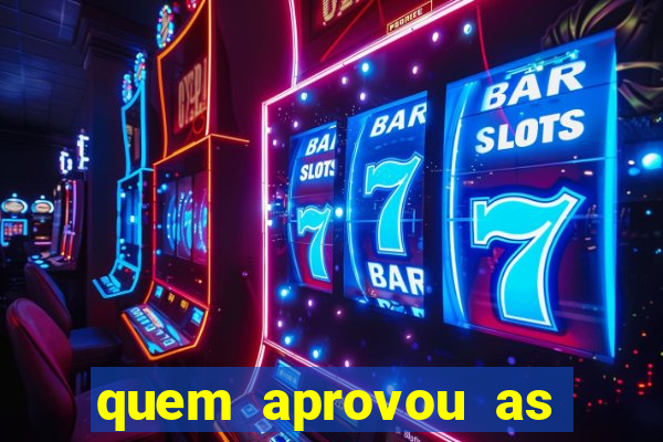 quem aprovou as bets no brasil